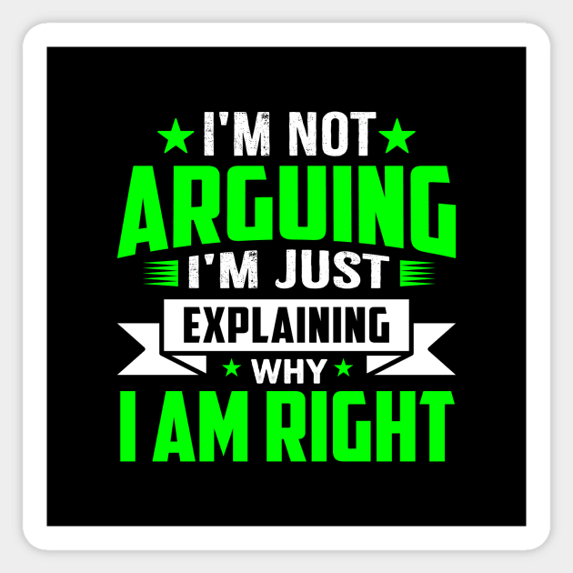 i'm not arguing im just explaining why im right Sticker by TheDesignDepot